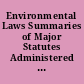 Environmental Laws Summaries of Major Statutes Administered by the Environmental Protection Agency (EPA)