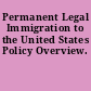 Permanent Legal Immigration to the United States Policy Overview.