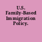 U.S. Family-Based Immigration Policy.