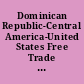 Dominican Republic-Central America-United States Free Trade Agreement (CAFTA-DR) : CRS In Focus.