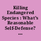Killing Endangered Species : What's Reasonable Self-Defense? : CRS Legal Sidebar.