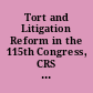 Tort and Litigation Reform in the 115th Congress, CRS Legal Sidebar.