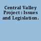 Central Valley Project : Issues and Legislation.