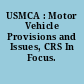 USMCA : Motor Vehicle Provisions and Issues, CRS In Focus.