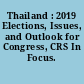 Thailand : 2019 Elections, Issues, and Outlook for Congress, CRS In Focus.