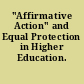 "Affirmative Action" and Equal Protection in Higher Education.