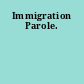 Immigration Parole.