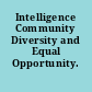 Intelligence Community Diversity and Equal Opportunity.
