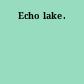 Echo lake.