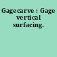 Gagecarve : Gage vertical surfacing.