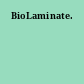 BioLaminate.