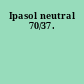 Ipasol neutral 70/37.