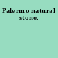 Palermo natural stone.