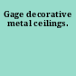 Gage decorative metal ceilings.