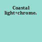 Coastal light+chrome.