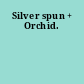 Silver spun + Orchid.