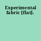 Experimental fabric [flat].
