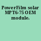PowerFilm solar MPT6-75 OEM module.