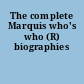 The complete Marquis who's who (R) biographies