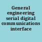 General engineering serial digital communications interface handbook.