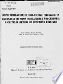 Implementation of subjective probability estimates in Army intelligence procedures : a critical review of research findings /