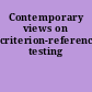 Contemporary views on criterion-referenced testing
