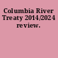 Columbia River Treaty 2014/2024 review.