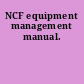 NCF equipment management manual.