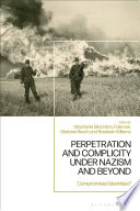 Perpetration and complicity under Nazism and beyond : compromised identities? /