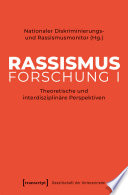 Rassismusforschung I : Theoretische und interdisziplinäre Perspektiven /