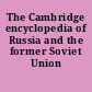 The Cambridge encyclopedia of Russia and the former Soviet Union /