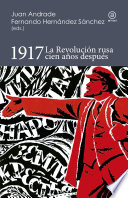 1917 : la Revolución rusa cien años después /