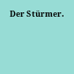 Der Stürmer.