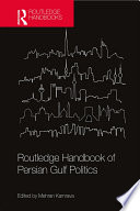 Routledge handbook of Persian Gulf politics /