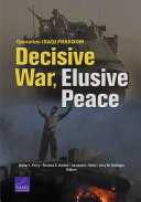 Operation Iraqi Freedom decisive war, elusive peace /