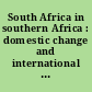 South Africa in southern Africa : domestic change and international conflict /