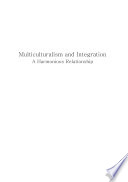 Multiculturalism and integration a harmonious relationship /