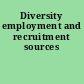 Diversity employment and recruitment sources