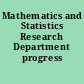 Mathematics and Statistics Research Department progress report.