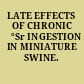 LATE EFFECTS OF CHRONIC ⁹°Sr INGESTION IN MINIATURE SWINE.