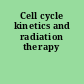 Cell cycle kinetics and radiation therapy