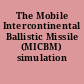 The Mobile Intercontinental Ballistic Missile (MICBM) simulation