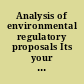 Analysis of environmental regulatory proposals Its your chance to influence policy.