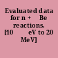 Evaluated data for n + ⁹Be reactions. [10⁻⁵ eV to 20 MeV]