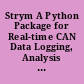 Strym A Python Package for Real-time CAN Data Logging, Analysis and Visualization to Work with USB-CAN Interface.