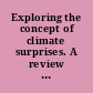 Exploring the concept of climate surprises. A review of the literature on the concept of surprise and how it is related to climate change