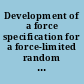 Development of a force specification for a force-limited random vibration test