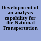 Development of an analysis capability for the National Transportation System