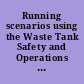 Running scenarios using the Waste Tank Safety and Operations Hanford Site model