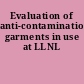 Evaluation of anti-contamination garments in use at LLNL